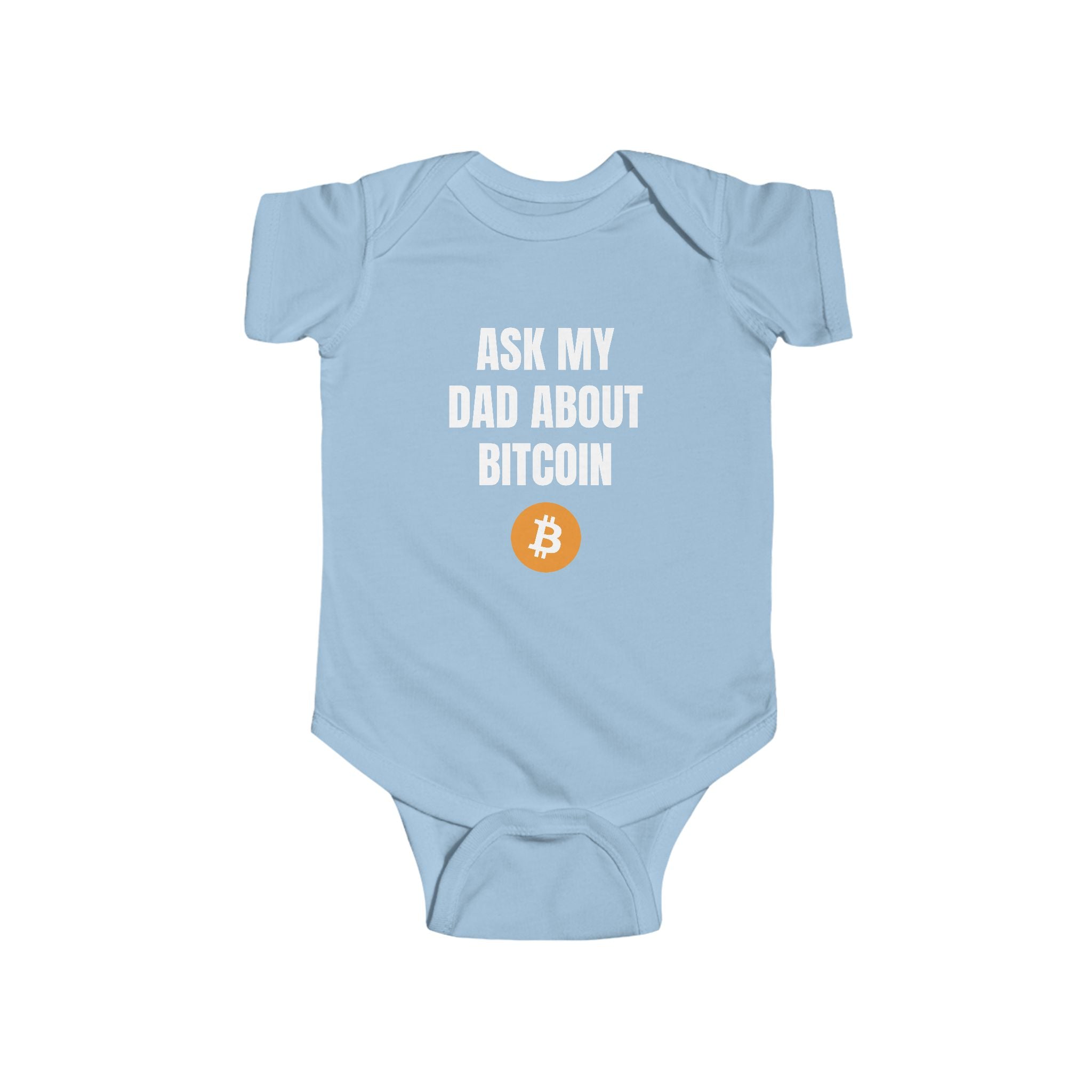 Ask My Dad About Bitcoin Infant Bodysuit | Crypto Baby Onesie