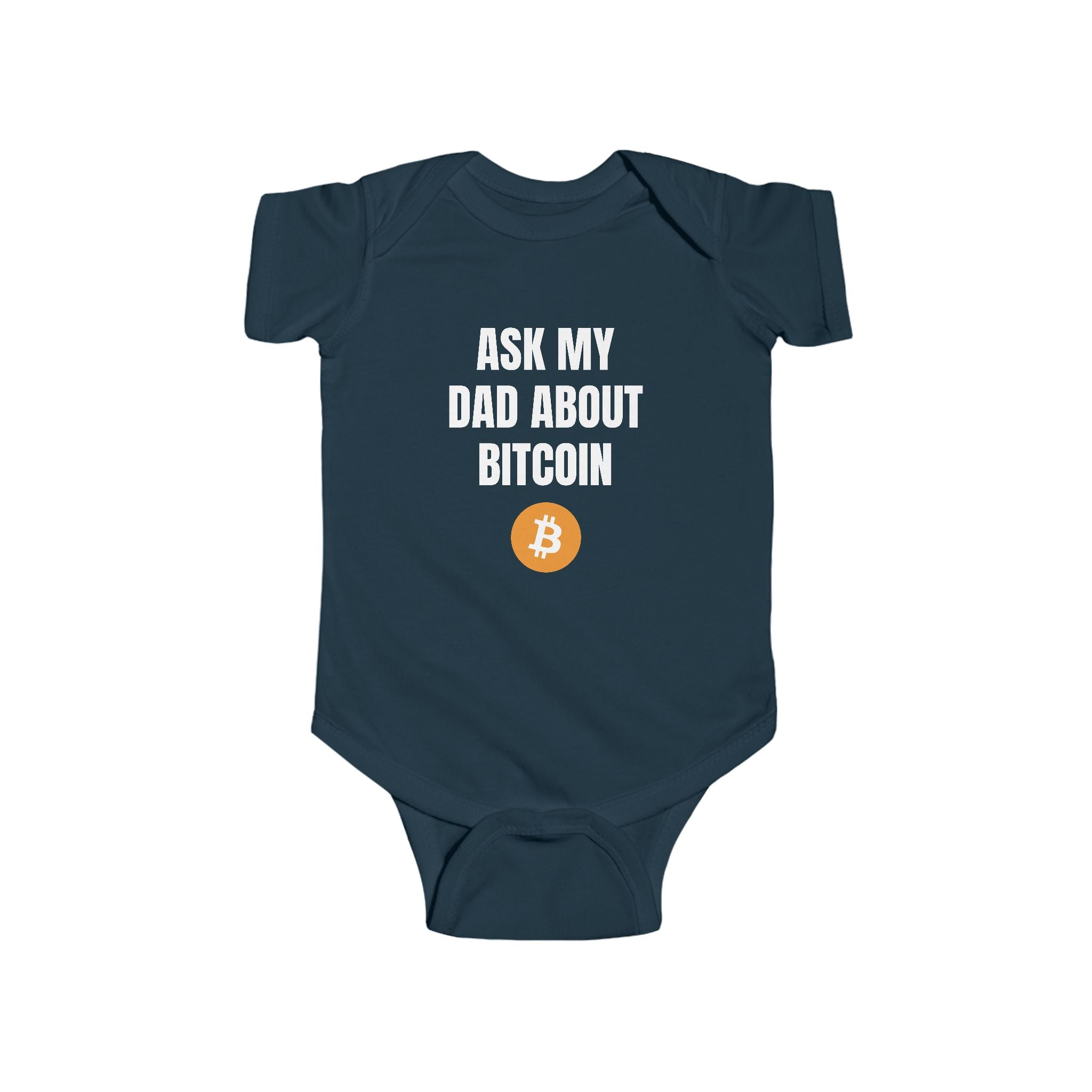 Ask My Dad About Bitcoin Infant Bodysuit | Crypto Baby Onesie